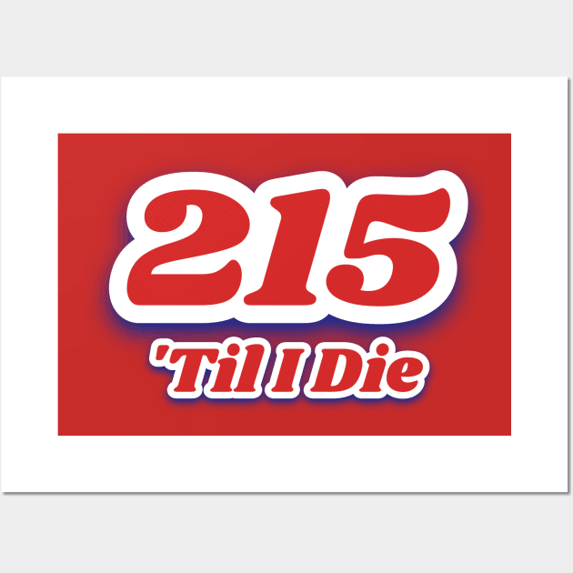 215 Til I Die Wall Art by 215 Tailgate Co.